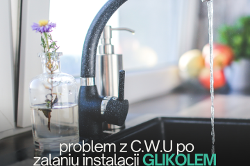 glikol w instalacji c.o. i cwu zalanie instalacji glikolem, czy warto stosować glikol w instalacji